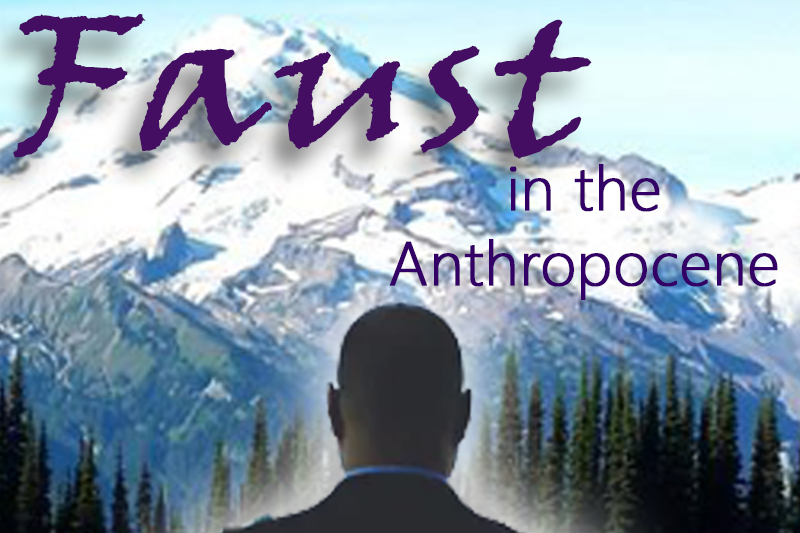 Faust in the Anthropocene Production